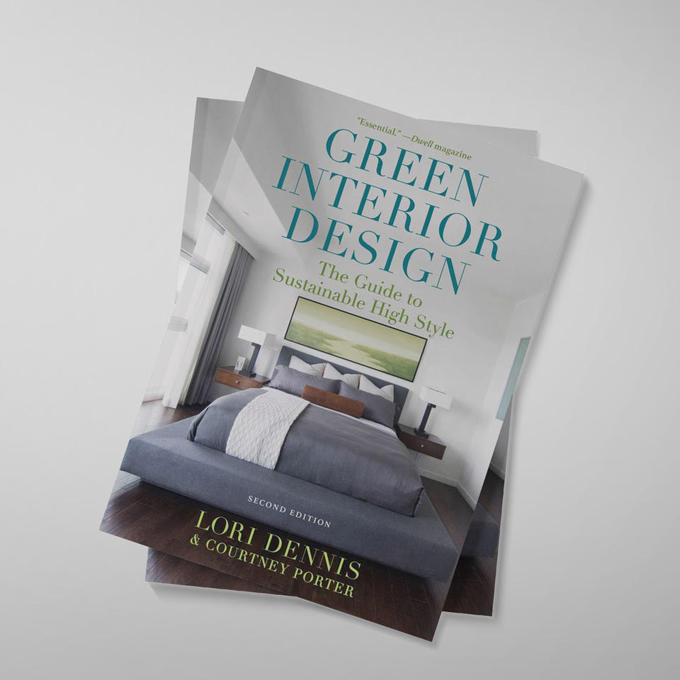Green Interior Design: The Guide to Sustainable High Style by Lori Dennis