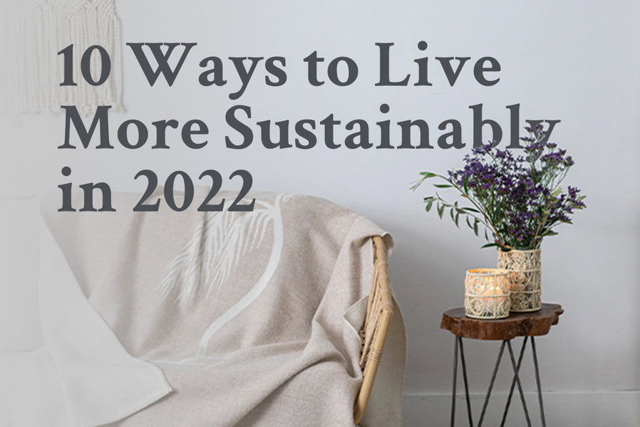 10 Ways to Live More Sustainably in 2022